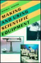 Making And Using Scientific Equipment - David E. Newton