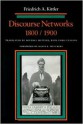 Discourse Networks, 1800/1900 - Friedrich Kittler