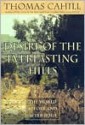 Desire of the Everlasting Hills: The World Before & After Jesus (Hinges of History) - Thomas Cahill