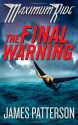 Maximum Ride: The Final Warning - James Patterson