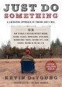 Just Do Something: A Liberating Approach to Finding God's Will - Kevin DeYoung, Joshua Harris