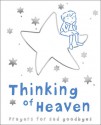 Thinking of Heaven: Prayers for Sad Goodbyes - Sophie Piper, Annabel Hudson