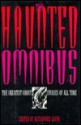 The Haunted Omnibus - Robert Louis Stevenson, Anonymous, Guy de Maupassant, Lynd Ward, Wilkie Collins, O. Henry, John Collier, M.R. James, Alexander Woollcott, Saki, Ambrose Bierce, L.P. Hartley, Arthur Machen, Charlotte Perkins Gilman, Francis Marion Crawford, Richard Middleton, Algernon Bla