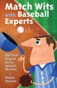 Match Wits with Baseball Experts: Test Your Dugout Savvy Against the Pros - Wayne Stewart