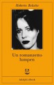 Un romanzetto lumpen - Roberto Bolaño, Ilide Carmignani