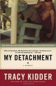 My Detachment: A Memoir - Tracy Kidder