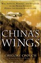 China's Wings: War, Intrigue, Romance, and Adventure in the Middle Kingdom During the Golden Age of Flight - Gregory Crouch