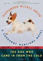 The Dog Who Came in from the Cold: A Corduroy Mansions Novel - Alexander McCall Smith