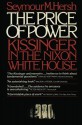 The Price of Power: Kissinger in the Nixon White House - Seymour M. Hersh