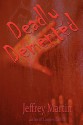 Deadly DeMented - Jeffrey Martin