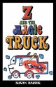 Z and the Magic Truck - Susan Harris