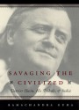 Savaging the Civilized: Verrier Elwin, His Tribals, and India - Ramachandra Guha