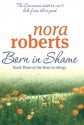 Born in Shame (Born In trilogy #3) - Nora Roberts