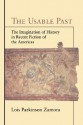 The Usable Past: The Imagination of History in Recent Fiction of the Americas - Lois Parkinson Zamora