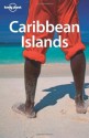 Lonely Planet Caribbean Islands (Regional Guide) (Multi Country Travel Guide) - Ryan Ver Berkmoes, Jens Porup, Michael Grossberg