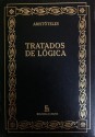 Tratados de Lógica (Órganon) - Aristotle, Miguel Candel Sanmartín