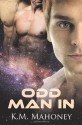 Odd Man In - K.M. Mahoney