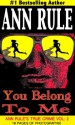 You Belong to Me and Other True Cases (Ann Rule's Crime Files: Vol. 2) - Ann Rule