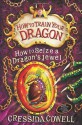 How to Seize a Dragon's Jewel. by Cressida Cowell - Cressida Cowell