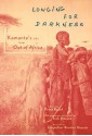 Longing For Darkness: Kamante's Tales from Out of Africa - Peter Beard, Kamante, Karen Blixen, Isak Dinesen, Jacqueline Kennedy Onassis