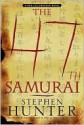 The 47th Samurai (Bob Lee Swagger Series #4) - Stephen Hunter