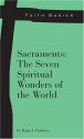 Sacraments: The Seven Spiritual Wonders of the World - Regis Flaherty