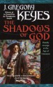 The Shadows of God - Greg Keyes, J. Gregory Keyes