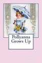 Pollyanna Grows Up - Eleanor H. Porter