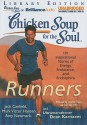 Chicken Soup for the Soul: Runners: 101 Inspirational Stories of Energy, Endurance, and Endorphins - Jack Canfield, Christina Traister, Dan John Miller