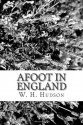 Afoot in England - W. H. (William Henry) Hudson