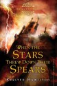 When the Stars Threw Down Their Spears: The Goblin Wars, Book Three - Kersten Hamilton