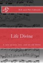 Life Divine - Rob Edwards, Phil Edwards