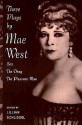 Three Plays: Sex / The Drag / The Pleasure Man - Lillian Schlissel, Mae West