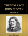 The Works of John Bunyan, complete 3 Volume Set, including 62 books (with Active Table of Contents) [Annotated] - Bunyan Bunyan, John Bunyan, George Offor