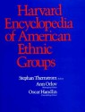 Harvard Encyclopedia of American Ethnic Groups - Stephan A. Thernstrom, Stephan A. A. Thernstrom, Stephan Thernstrom, Ann Orlov