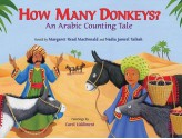 How Many Donkeys?: An Arabic Counting Tale - Margaret Read MacDonald, Carol Liddiment, Nadia Jameel Taibah