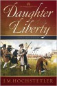 Daughter of Liberty - J.M. Hochstetler