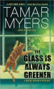 The Glass is Always Greener (Den of Antiquity, #16) - Tamar Myers