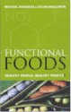 The Functional Foods Revolution: Healthy People, Healthy Profits - Michael Heasman, Julian Mellentin