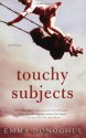 Touchy Subjects - Emma Donoghue