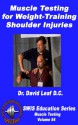 Muscle Testing for Weight Training Shoulder Injuries (SWIS Education Series - Vol. 54) - David Leaf, Ken Kinakin