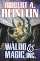 Waldo & Magic, Inc. - Robert A. Heinlein