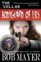 Bodyguard of Lies (The Cellar) (Volume 1) - Bob Mayer