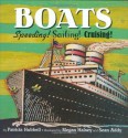 Boats: Speeding! Sailing! Cruising! - Patricia Hubbell, Megan Halsey, Sean Addy