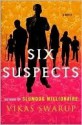 Six Suspects: A Novel - Vikas Swarup