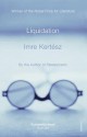 Liquidation - Imre Kertész