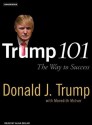 Trump 101: The Way to Success - Donald Trump, Alan Sklar, Meredith McIver