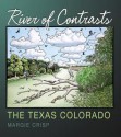 River of Contrasts: The Texas Colorado - Margie Crisp, Andrew Sansom