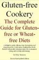 Gluten-free Cookery. The Complete Guide for Gluten-free or Wheat-free Diets - Peter Thomson