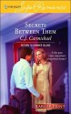 Secrets Between Them - C.J. Carmichael